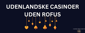 Udenlandske Casinoer Uden Begrænsninger En Guide Udenlandske Casinoer Uden Begrænsninger En Guide